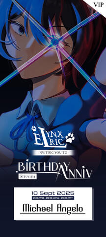 Lynx Elric Birthday Anniv Invitation (VIP Ticket)
